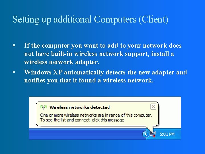 Setting up additional Computers (Client) If the computer you want to add to your