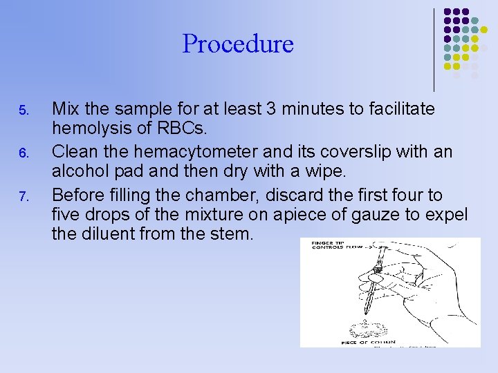 Procedure 5. 6. 7. Mix the sample for at least 3 minutes to facilitate