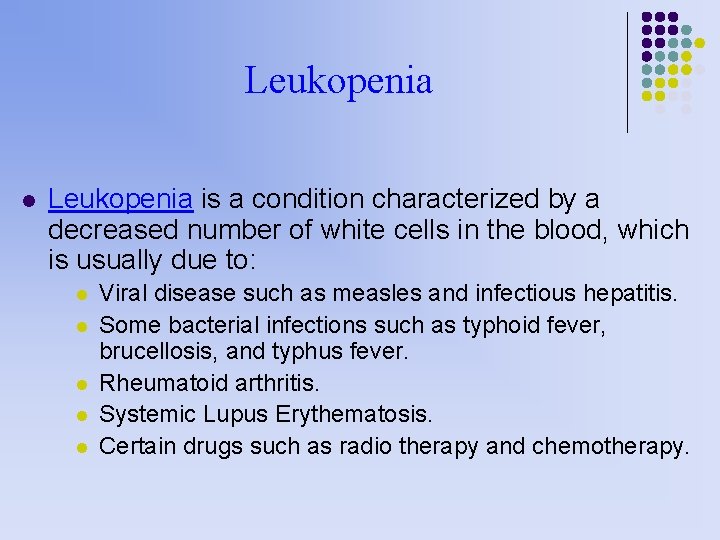 Leukopenia l Leukopenia is a condition characterized by a decreased number of white cells