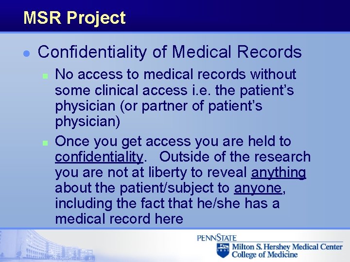 MSR Project l Confidentiality of Medical Records n n No access to medical records