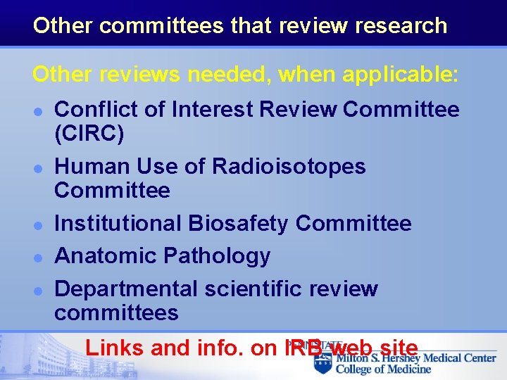 Other committees that review research Other reviews needed, when applicable: l l l Conflict