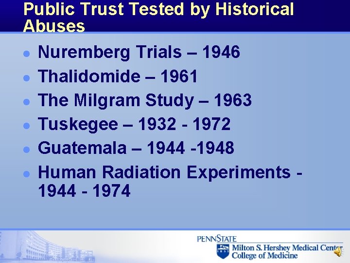 Public Trust Tested by Historical Abuses l Nuremberg Trials – 1946 l Thalidomide –