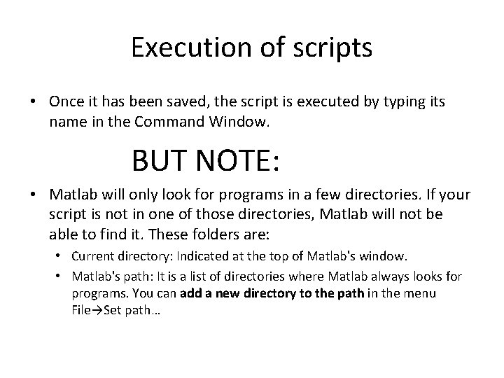 Execution of scripts • Once it has been saved, the script is executed by