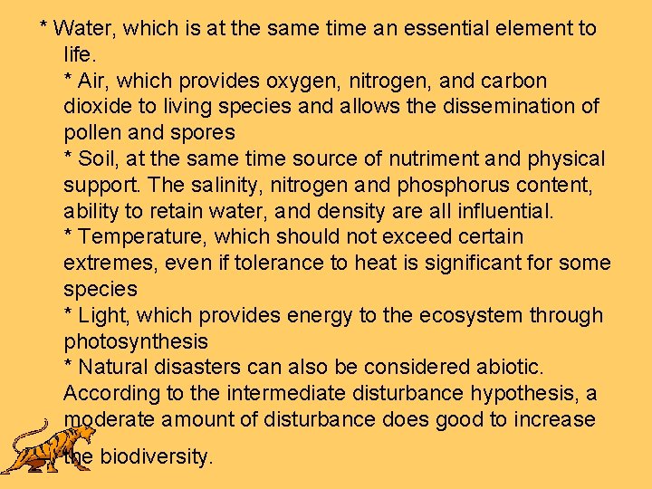 * Water, which is at the same time an essential element to life. *