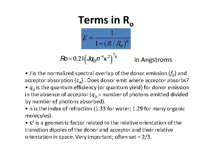 Terms in Ro in Angstroms • J is the normalized spectral overlap of the