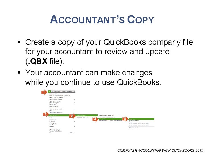 ACCOUNTANT’S COPY § Create a copy of your Quick. Books company file for your