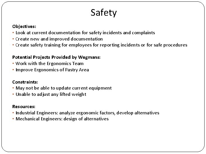 Safety Objectives: • Look at current documentation for safety incidents and complaints • Create