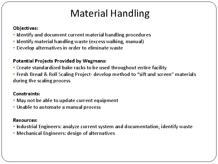 Material Handling Objectives: • Identify and document current material handling procedures • Identify material