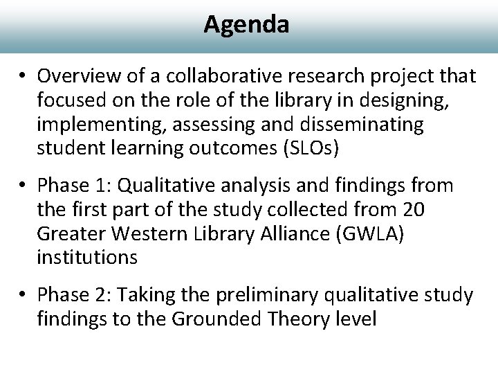 Agenda • Overview of a collaborative research project that focused on the role of