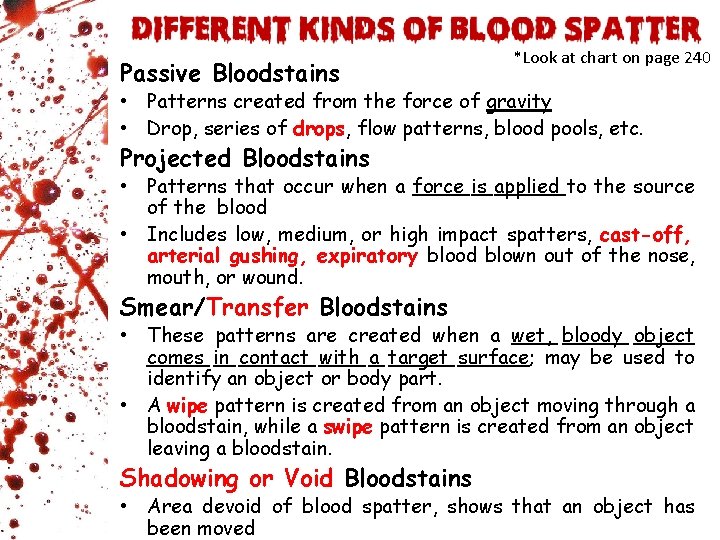 Passive Bloodstains *Look at chart on page 240 • Patterns created from the force