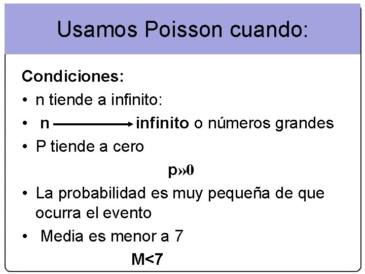 Matemáticas 2. º Bachillerato Las distribuciones binomial y normal Usamos Poisson cuando: Condiciones: •