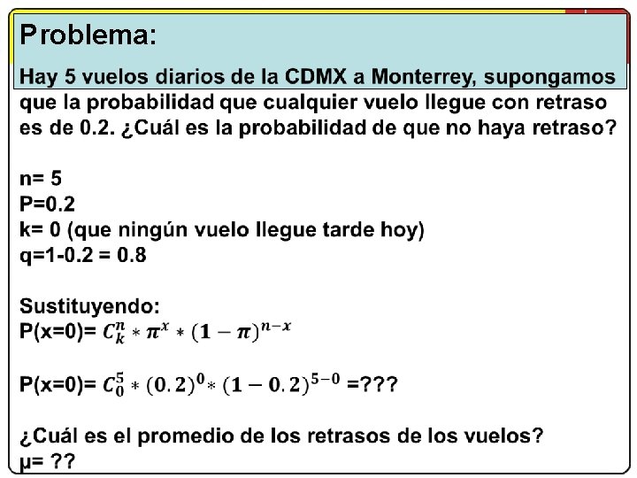 Matemáticas 2. º Bachillerato Problema: Las distribuciones binomial y normal 
