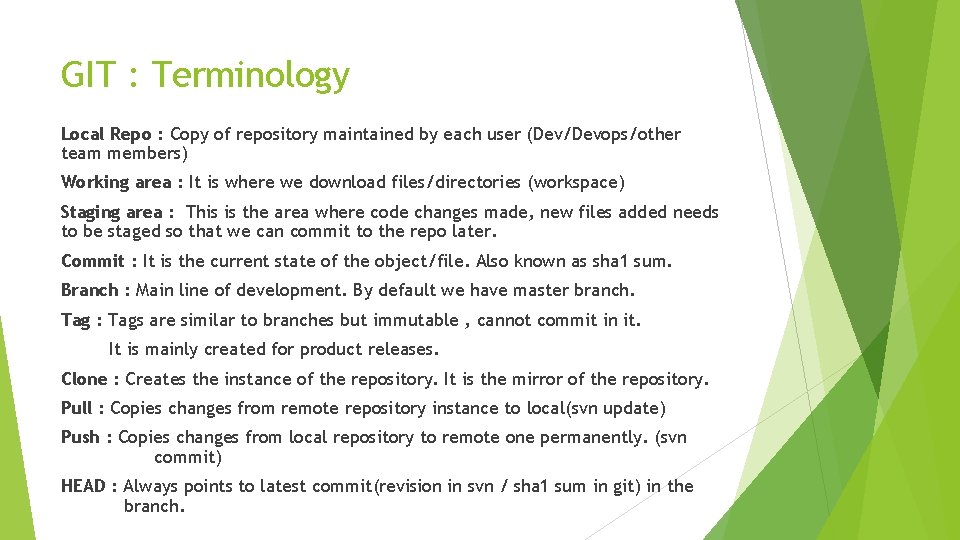 GIT : Terminology Local Repo : Copy of repository maintained by each user (Dev/Devops/other