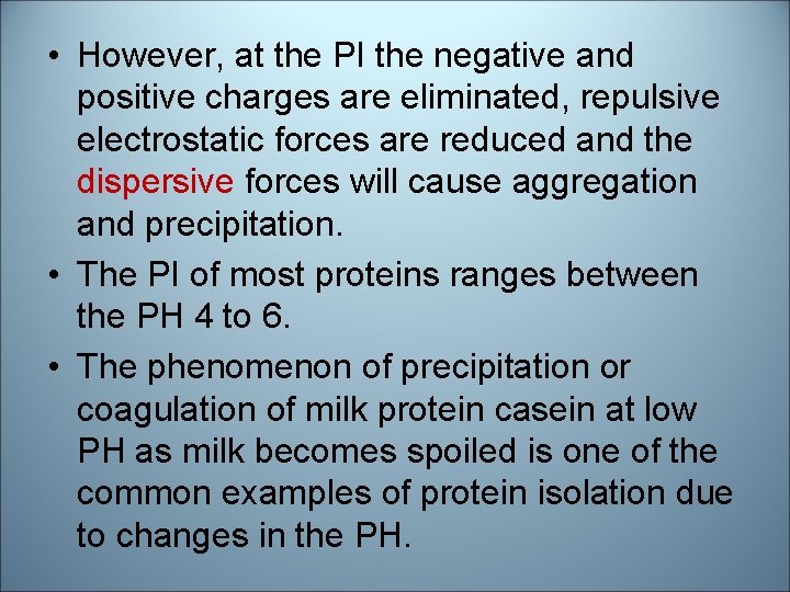  • However, at the PI the negative and positive charges are eliminated, repulsive