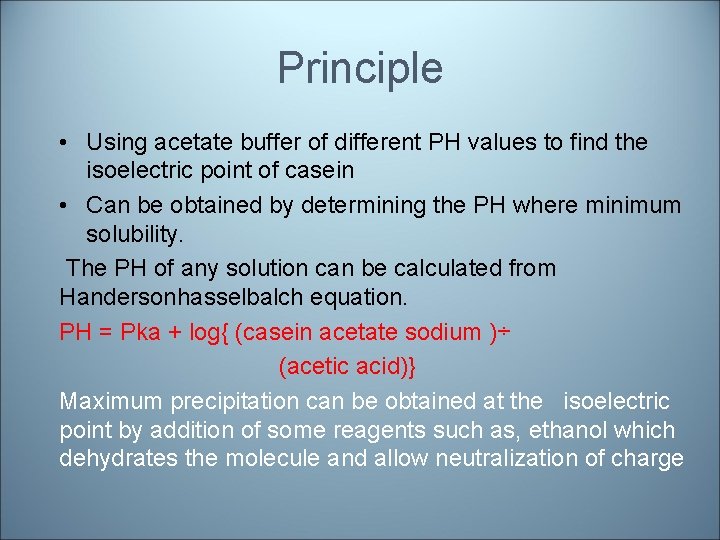 Principle • Using acetate buffer of different PH values to find the isoelectric point