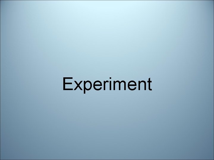 Experiment 