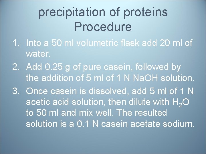 precipitation of proteins Procedure 1. Into a 50 ml volumetric flask add 20 ml