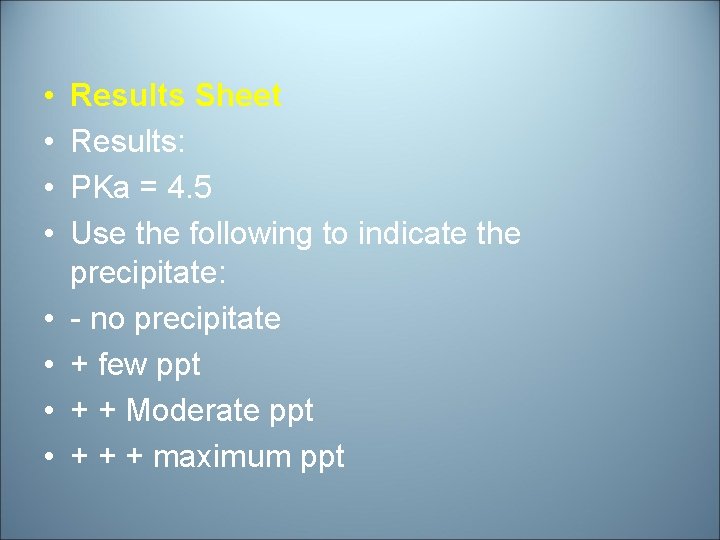  • • Results Sheet Results: PKa = 4. 5 Use the following to