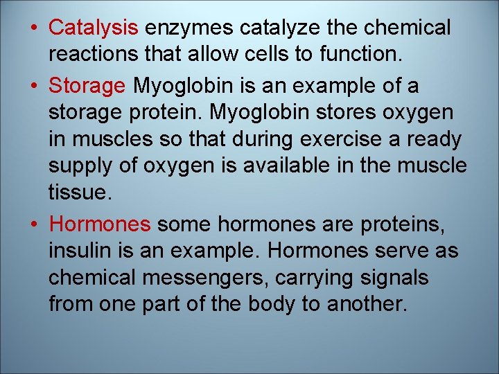  • Catalysis enzymes catalyze the chemical reactions that allow cells to function. •