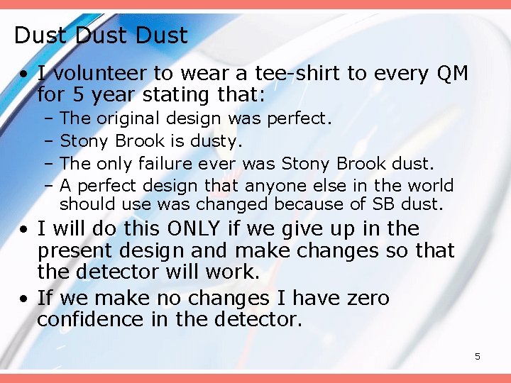 Dust • I volunteer to wear a tee-shirt to every QM for 5 year