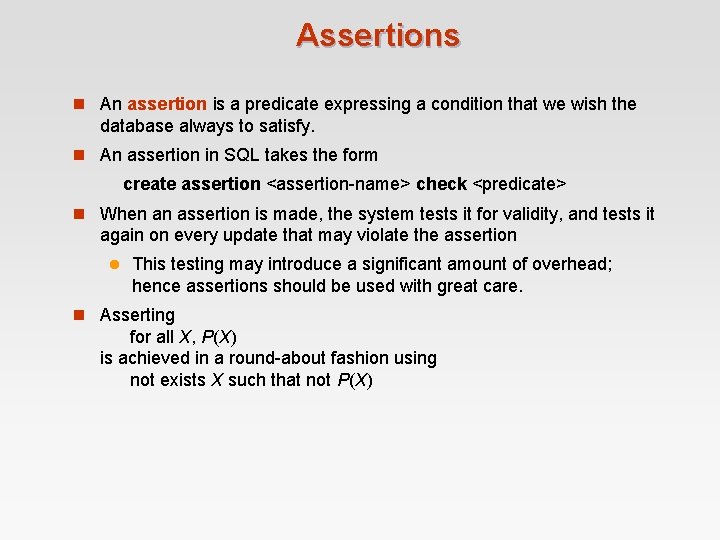 Assertions n An assertion is a predicate expressing a condition that we wish the Assertions n An assertion is a predicate expressing a condition that we wish the
