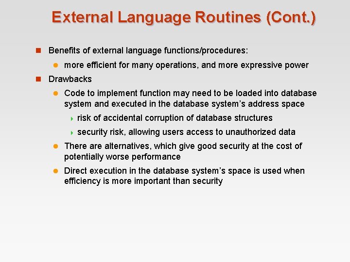 External Language Routines (Cont. ) n Benefits of external language functions/procedures: l more efficient External Language Routines (Cont. ) n Benefits of external language functions/procedures: l more efficient