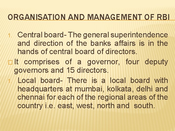 ORGANISATION AND MANAGEMENT OF RBI Central board- The general superintendence and direction of the