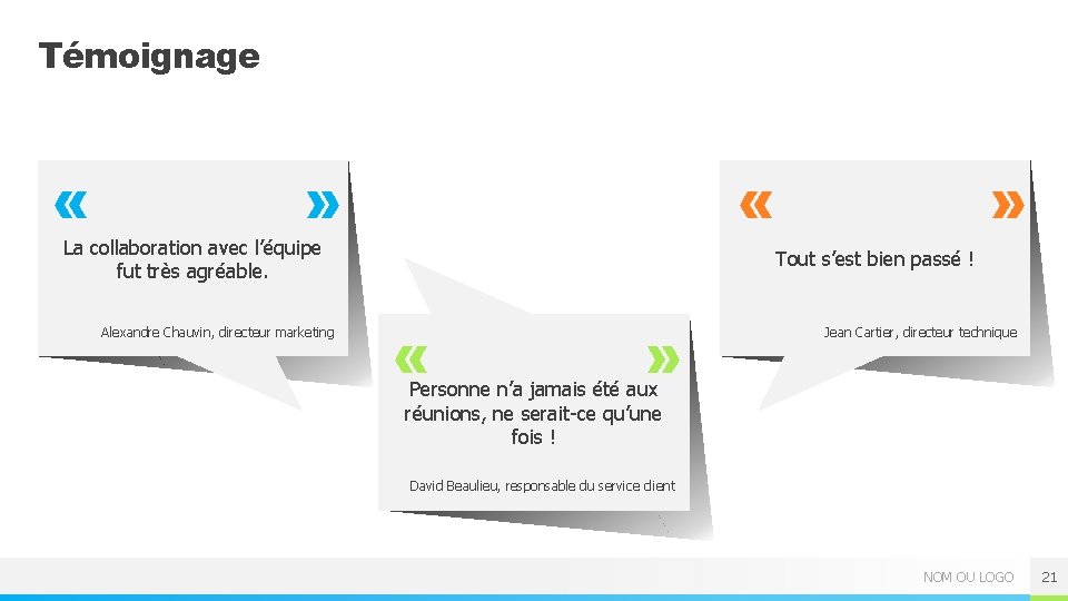 Témoignage « » « La collaboration avec l’équipe fut très agréable. Alexandre Chauvin, directeur