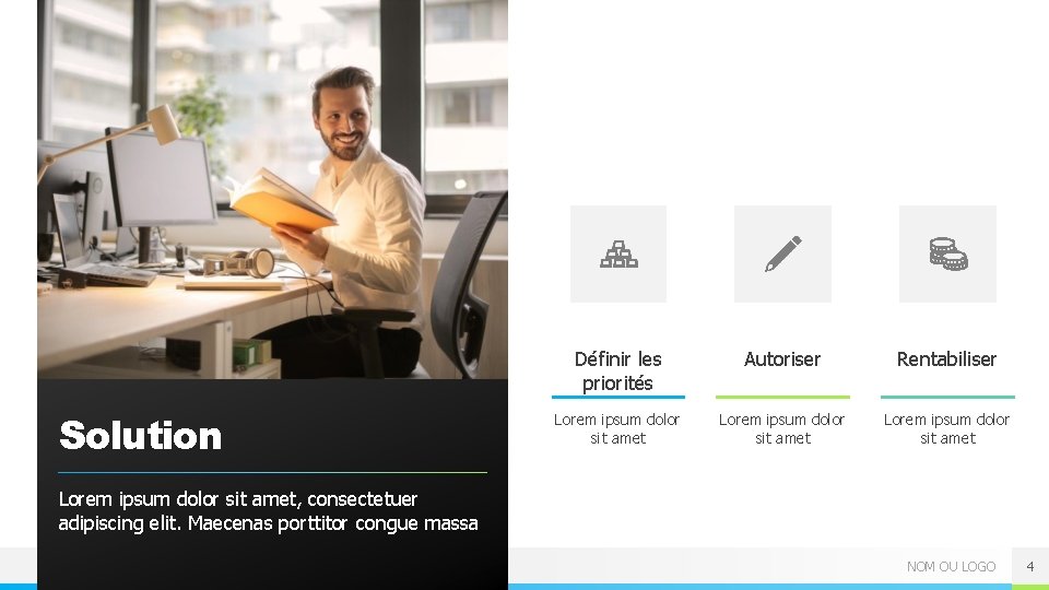 Solution Définir les priorités Autoriser Rentabiliser Lorem ipsum dolor sit amet, consectetuer adipiscing elit.