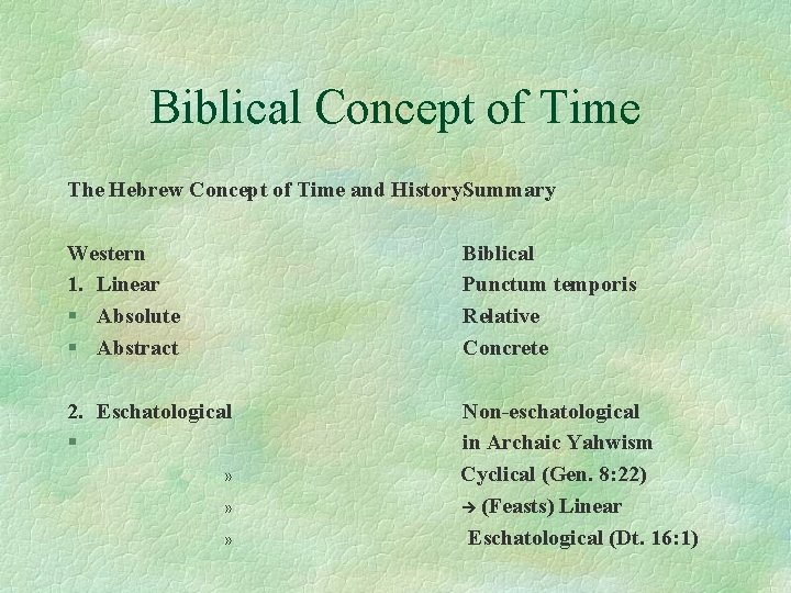 Biblical Concept of Time The Hebrew Concept of Time and History. Summary Western 1.