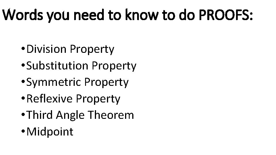 Words you need to know to do PROOFS: • Division Property • Substitution Property