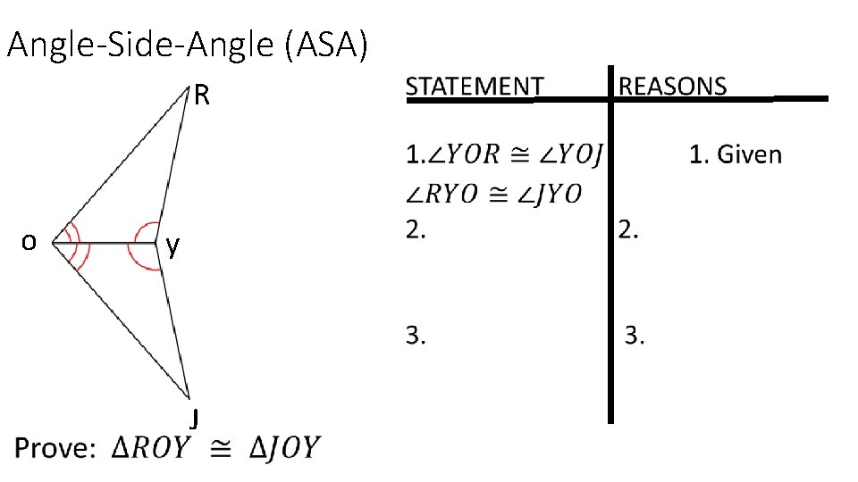 Angle-Side-Angle (ASA) R o y J 