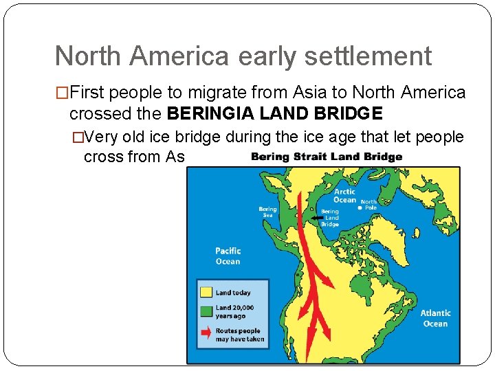North America early settlement �First people to migrate from Asia to North America crossed