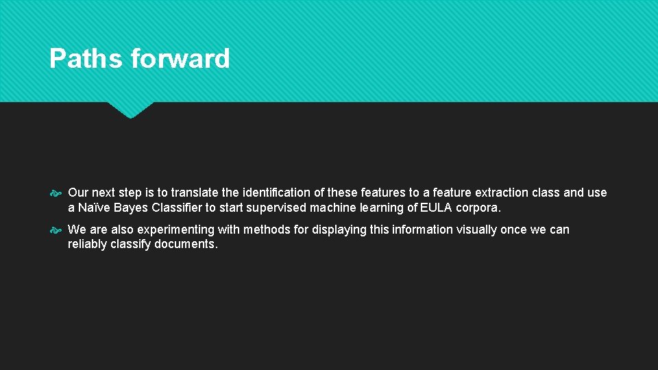 Paths forward Our next step is to translate the identification of these features to