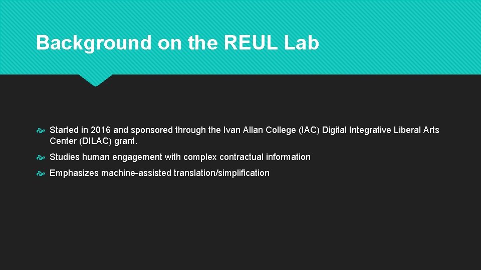 Background on the REUL Lab Started in 2016 and sponsored through the Ivan Allan