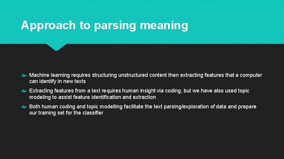 Approach to parsing meaning Machine learning requires structuring unstructured content then extracting features that