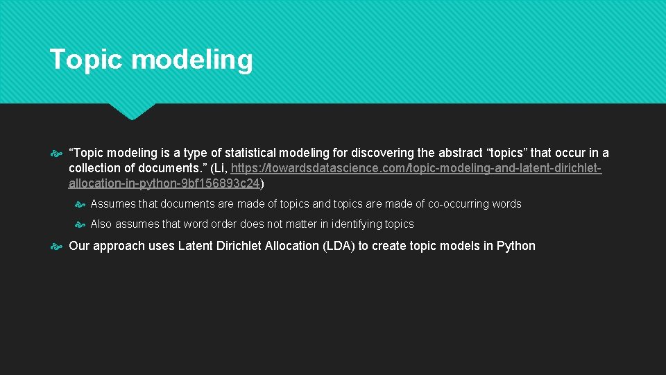 Topic modeling “Topic modeling is a type of statistical modeling for discovering the abstract
