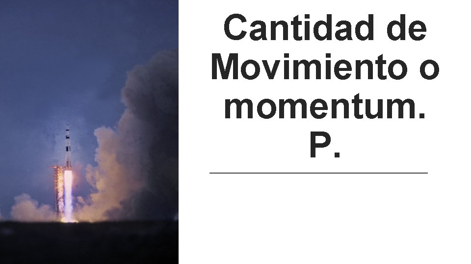 Cantidad de Movimiento o momentum. P. 