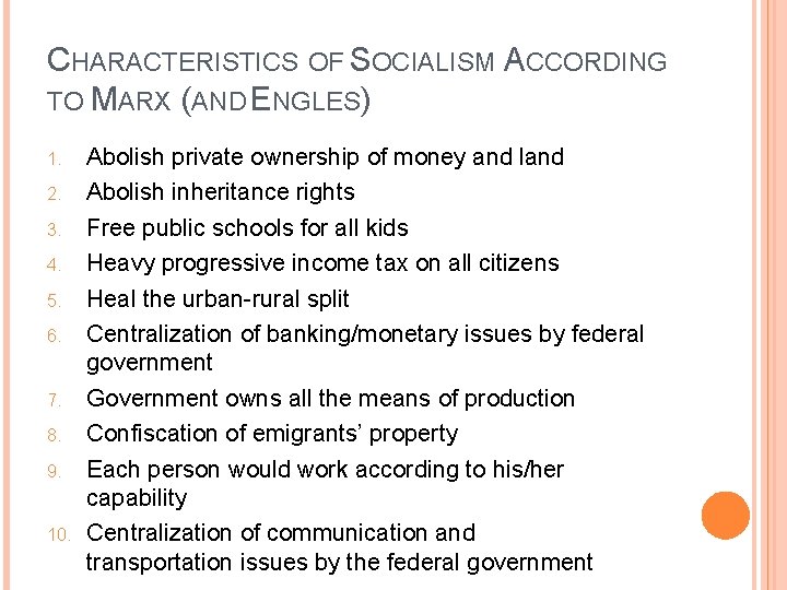 CHARACTERISTICS OF SOCIALISM ACCORDING TO MARX (AND ENGLES) 1. 2. 3. 4. 5. 6.