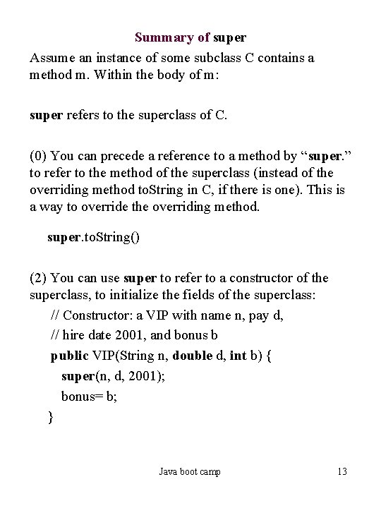 Summary of super Assume an instance of some subclass C contains a method m.