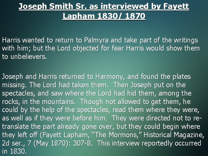 Joseph Smith Sr. as interviewed by Fayett Lapham 1830/ 1870 Harris wanted to return