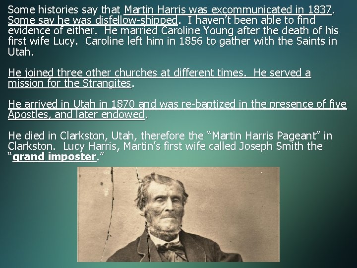 Some histories say that Martin Harris was excommunicated in 1837. Some say he was