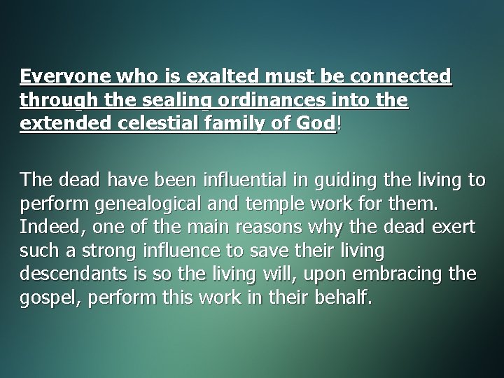 Everyone who is exalted must be connected through the sealing ordinances into the extended