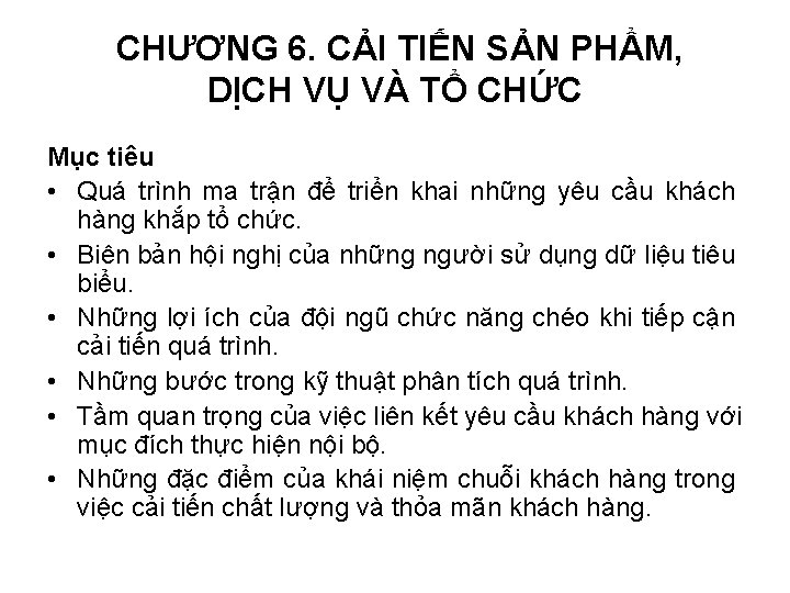 CHƯƠNG 6. CẢI TIẾN SẢN PHẨM, DỊCH VỤ VÀ TỔ CHỨC Mục tiêu •