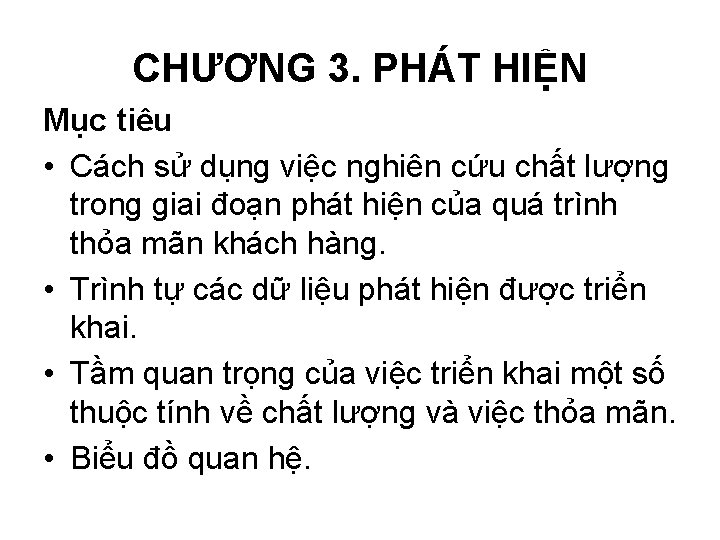 CHƯƠNG 3. PHÁT HIỆN Mục tiêu • Cách sử dụng việc nghiên cứu chất