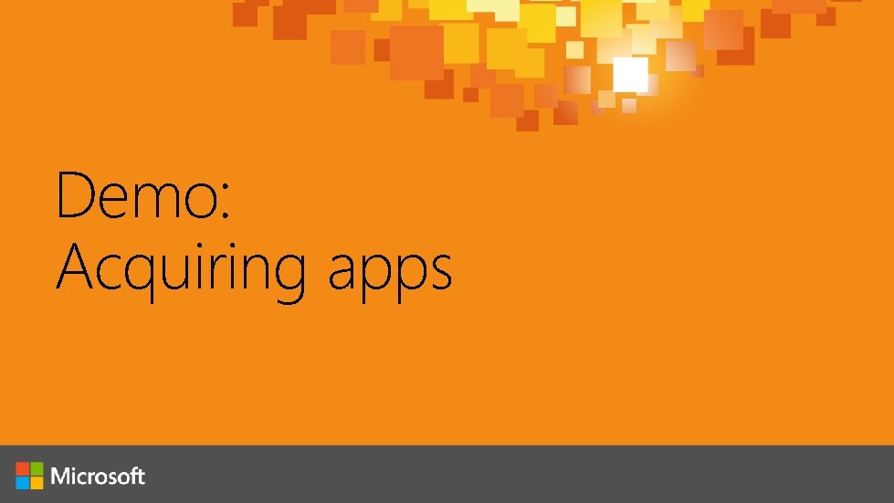 Demo: Acquiring apps 