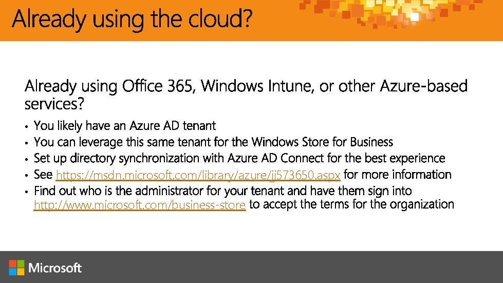  • • • https: //msdn. microsoft. com/library/azure/jj 573650. aspx http: //www. microsoft. com/business-store