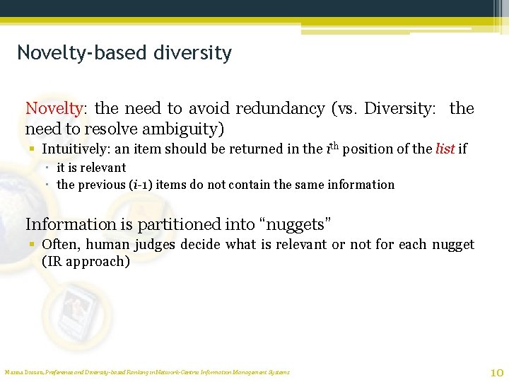 Novelty-based diversity Novelty: the need to avoid redundancy (vs. Diversity: the need to resolve