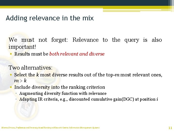 Adding relevance in the mix We must not forget: Relevance to the query is