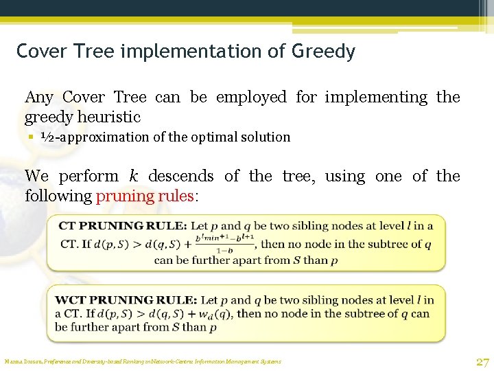 Cover Tree implementation of Greedy Any Cover Tree can be employed for implementing the